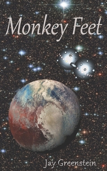 Paperback Monkey Feet: A Sci-Fi Novel of Deep Space Adventure Book