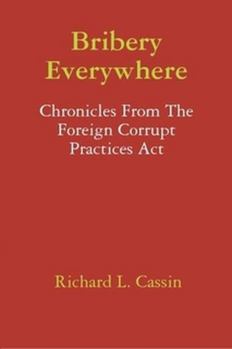 Paperback Bribery Everywhere: Chronicles From The Foreign Corrupt Practices Act Book