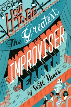 Paperback How to be the Greatest Improviser on Earth Book