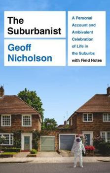 Paperback The Suburbanist: A Personal Account and Ambivalent Celebration of Life in the Suburbs with Field Notes Book