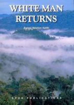 White Man Returns - Book #3 of the Borneo Trilogy