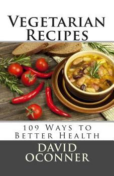 Paperback Vegetarian Recipes: 109 Ways to Better Health Book