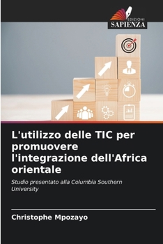 Paperback L'utilizzo delle TIC per promuovere l'integrazione dell'Africa orientale [Italian] Book
