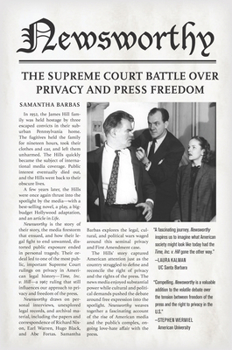Hardcover Newsworthy: The Supreme Court Battle Over Privacy and Press Freedom Book