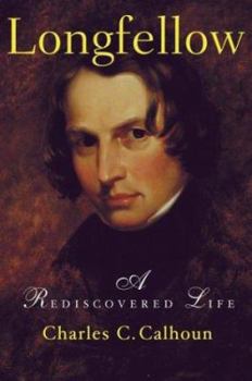 Hardcover Longfellow: A Rediscovered Life Book