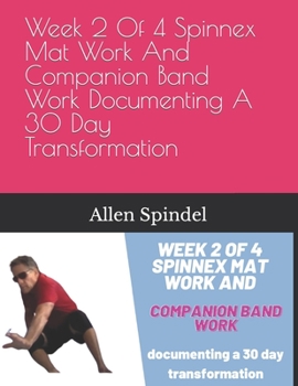 Paperback Week 2 Of 4 Spinnex Mat Work And Companion Band Work Documenting A 30 Day Transformation Book