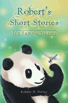 Robert's Short Stories: Ten Family Stories