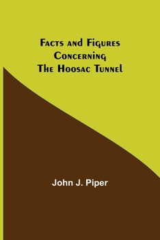 Paperback Facts and Figures Concerning the Hoosac Tunnel Book