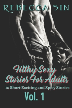 Paperback Filthy Sexy Stories For Adults: 10 Short Exciting and Spicy Stories Book