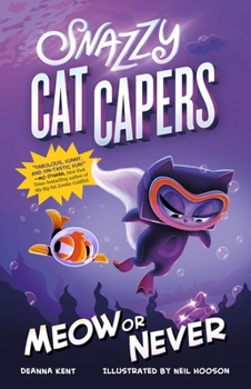 Snazzy Cat Capers: Meow or Never - Book #3 of the Snazzy Cat Capers