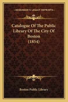 Catalogue of the Public Library of the City of Boston