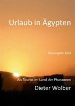 Paperback Urlaub in Ägypten: Als Tourist im Land der Pharaonen [German] Book