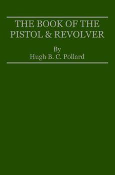 Paperback The Book of the Pistol & Revolver Book