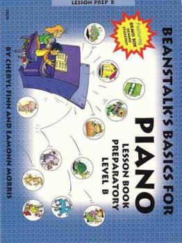 Paperback Beanstalk's Basics for Piano: Lesson Book Preparatory Book B Book