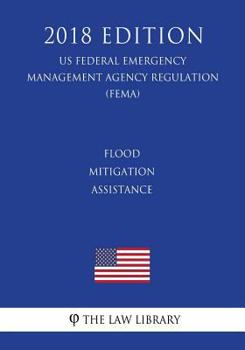 Flood Mitigation Assistance (US Federal Emergency Management Agency Regulation) (FEMA)