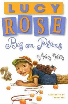 Lucy Rose: Big on Plans (Lucy Rose) - Book #2 of the Lucy Rose