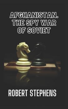 Paperback Afghanistan the Spy War of Soviet Union Book