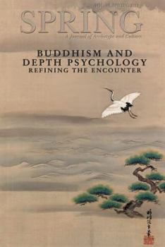 Paperback Spring Journal, Vol. 89, Spring 2013, Buddhism and Depth Psychology: Refining the Encounter Book