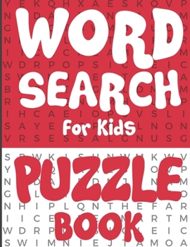 Paperback Word Search for Kids - Puzzle Book: 100 Fun and Educational Word Search Puzzles To Make Your Child Smarter! Book