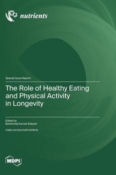 Hardcover The Role of Healthy Eating and Physical Activity in Longevity Book