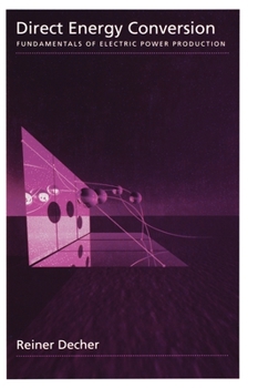 Hardcover Direct Energy Conversion: Fundamentals of Electric Power Production Book