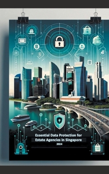 Paperback Essential Data Protection for Estate Agencies in Singapore Book