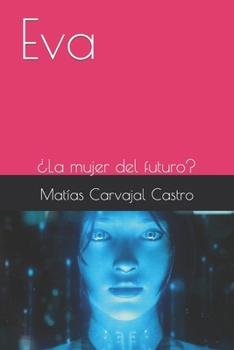 Paperback Eva: ¿La mujer del futuro? [Spanish] Book