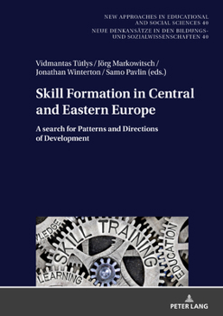 Hardcover Skill Formation in Central and Eastern Europe: A Search for Patterns and Directions of Development Book