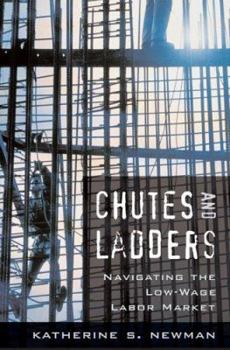 Chutes and Ladders: Navigating the Low-Wage Labor Market (Russell Sage Foundation Books)