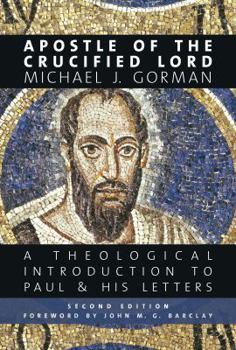 Paperback Apostle of the Crucified Lord: A Theological Introduction to Paul and His Letters Book