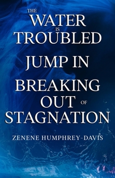 Paperback The Water is Troubled, Jump In, Breaking Out of Stagnation Book