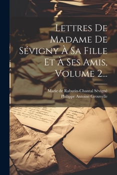 Paperback Lettres De Madame De Sévigny À Sa Fille Et À Ses Amis, Volume 2... [French] Book