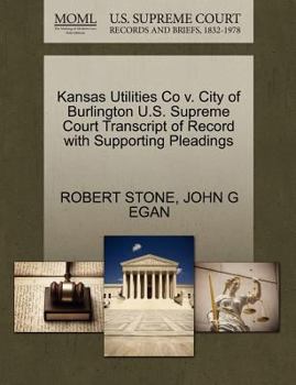 Paperback Kansas Utilities Co V. City of Burlington U.S. Supreme Court Transcript of Record with Supporting Pleadings Book