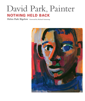 Paperback David Park, Painter: Nothing Held Back Book