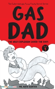 Paperback Gas Dad: The Wild Explosion Saved the Day! - Chapter Book for 7-10 Year Old Book