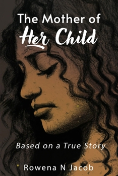 Paperback The Mother of Her Child- Based on a True Story Book