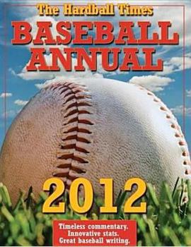Paperback The Hardball Times Baseball Annual 2012 Book
