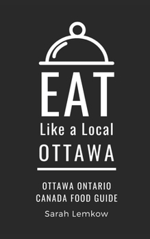 Paperback Eat Like a Local-Ottawa: Ottawa Ontario Canada Food Guide Book