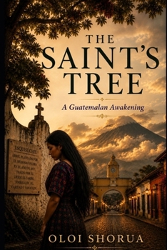 Paperback The Saint's Tree: A Guatemalan Awakening Book