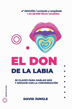 Paperback El don de la labia: 26 claves para hablar más y seducir con la conversación [Spanish] Book