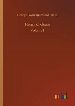 Henry of Guise, or the States of Blois