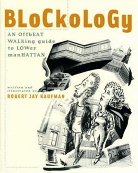 Paperback Blockology: An Offbeat Walking Guide to Lower Manhattan Book