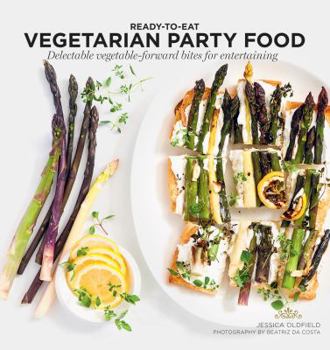 Paperback Vegetarian Party Food: Delectable Vegetable-Forward Bites for Entertaining Book