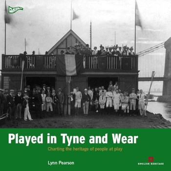 Paperback Played in Tyne and Wear: Charting the Heritage of People at Play Book