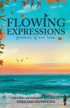 Paperback Flowing Expressions: flavours of our lives Book