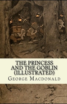 Paperback The Princess and the Goblin(Illustrated Classics) Book