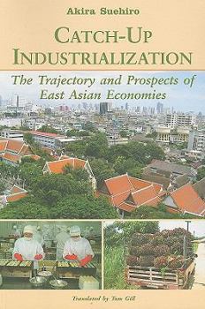 Paperback Catch-Up Industrialization: The Trajectory and Prospects of East Asian Economies Book