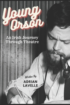 Paperback Young Orson: An Irish Journey Through Theatre Book