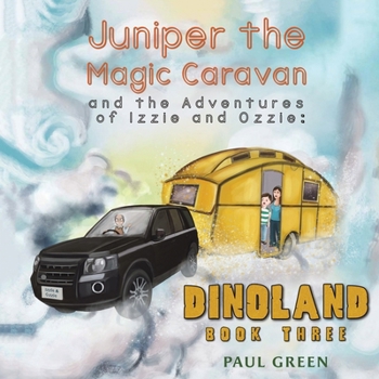 Paperback Juniper the Magic Caravan and the Adventures of Izzie and Ozzie: Dinoland Book