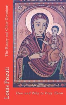 Paperback The Rosary and Other Devotions: How and Why to Pray Them Book
